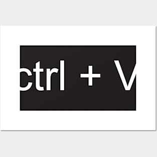 ctrl + V Posters and Art